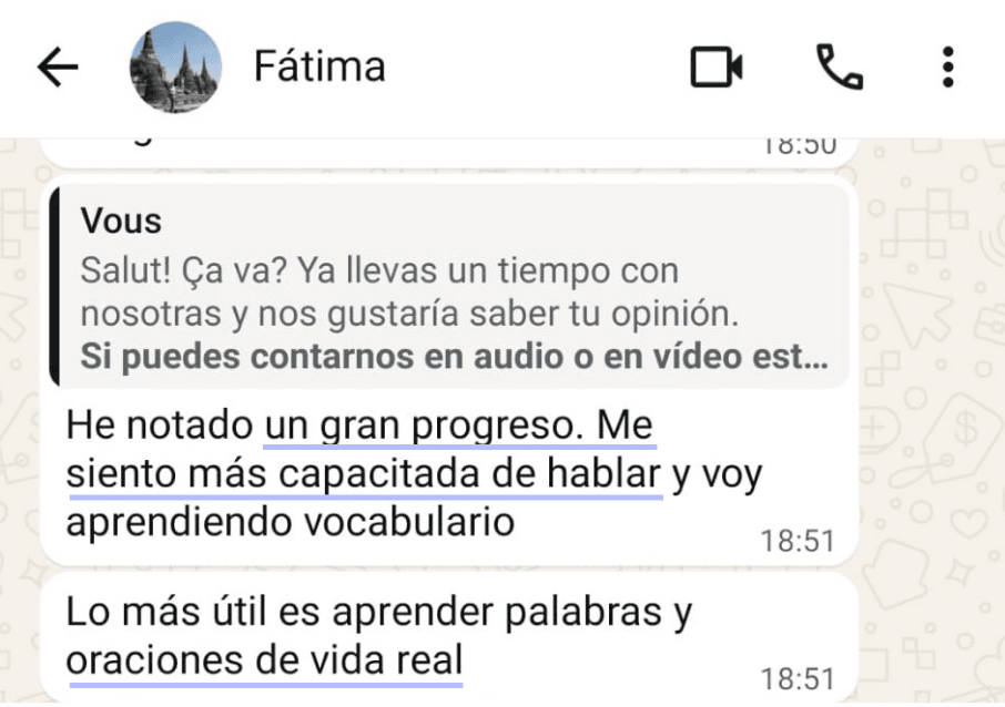 Fátima, por WhatsApp: "He notado un gran progreso. Me siento más capacitada de hablar y voy aprendiendo vocabulario. Lo más útil es aprender palabras y oraciones de vida real."
